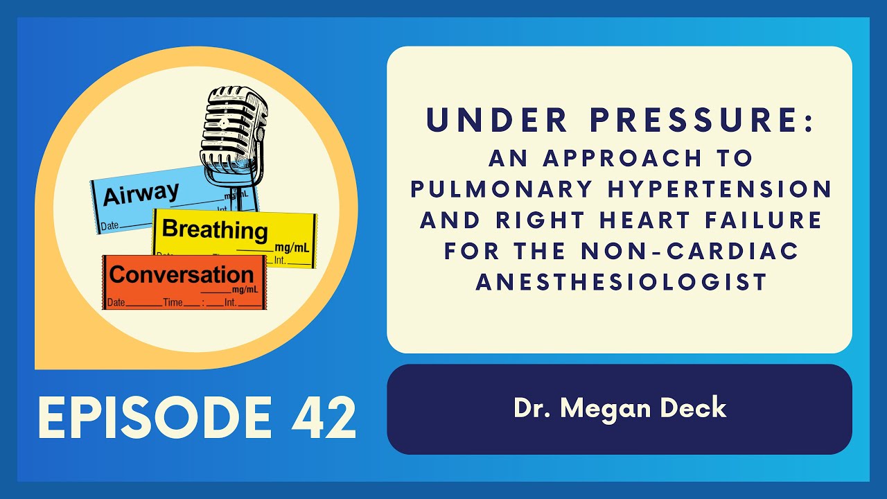 Pulmonary Hypertension & Right Heart Failure for the Non-Cardiac Anesthesiologist | Ep 42 | ABC
