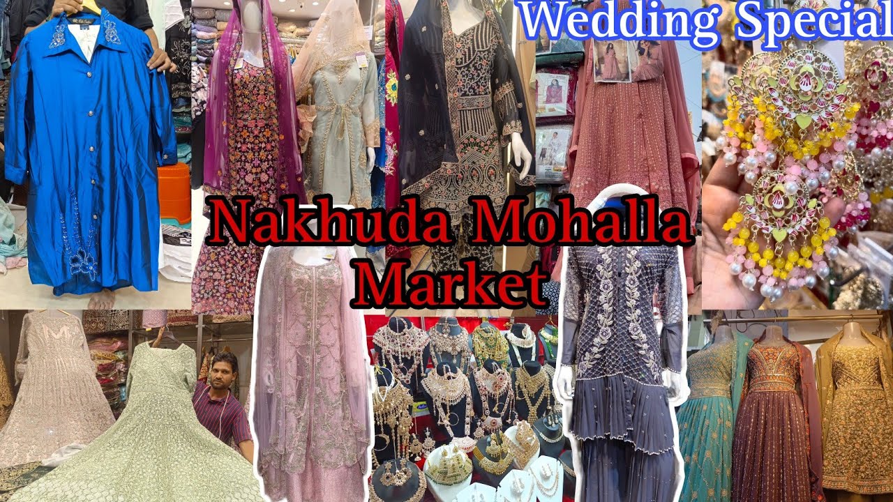 Nakhuda Mohalla Market | Best For Wedding Season| Street Shopping|Cheap & Best Price For Ethnic Wear