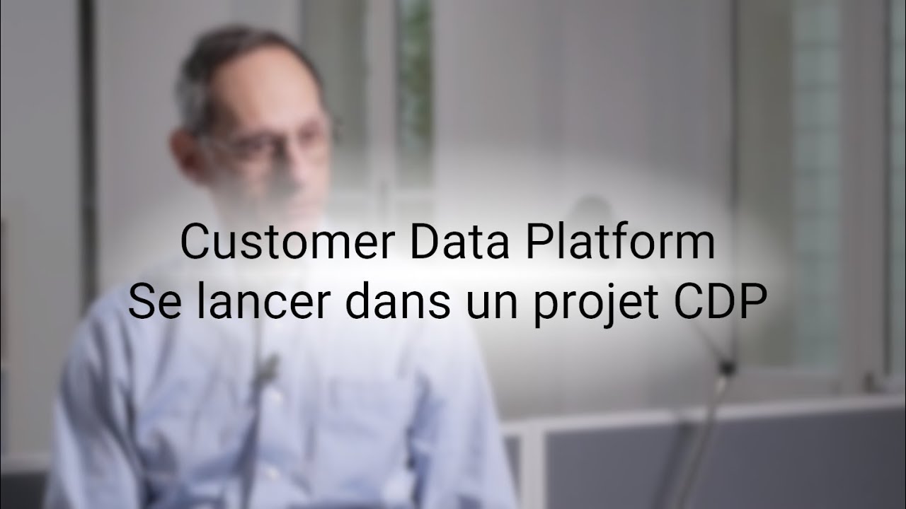 Customer Data Platform : Se lancer dans un projet CDP