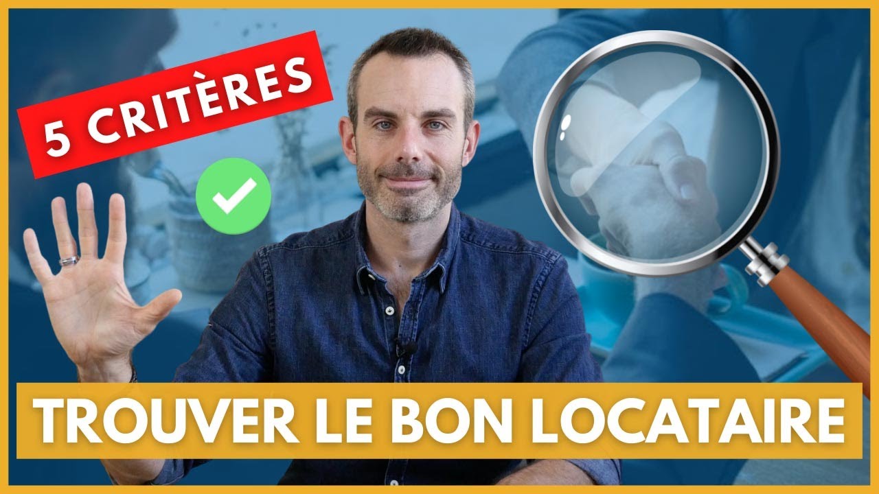 Trouver un BON locataire : 5 conseils pour vous aider