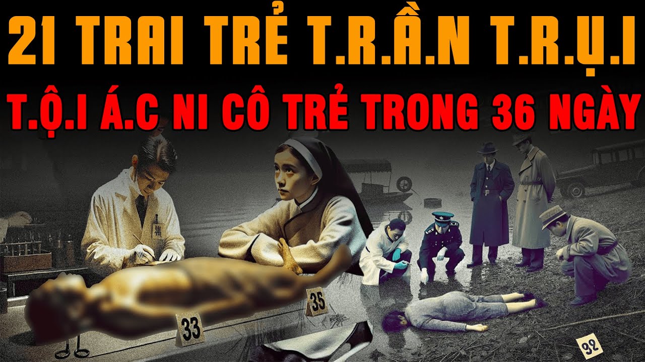 Kỳ Án Trung Quốc: C.H.Ơ.I XONG H.Ạ.I 21 TRAI TRẺ T.ộ.i Á.c Ni Cô Trẻ Trong 36 Ngày #giaimakyan
