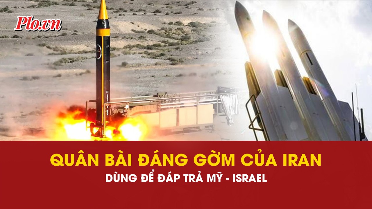 Iran có các quân bài đáng gờm nào dùng để đáp trả Mỹ và Israel? | PLO