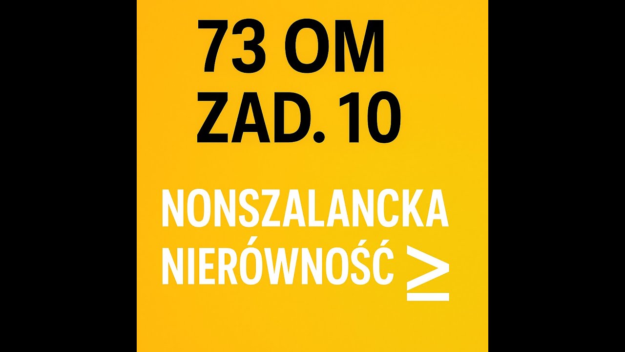 73 OM, Zad 10. | Nonszalancka nierówność | Rozwiązania zadań z Olimpiady Matematycznej | Pilotaż
