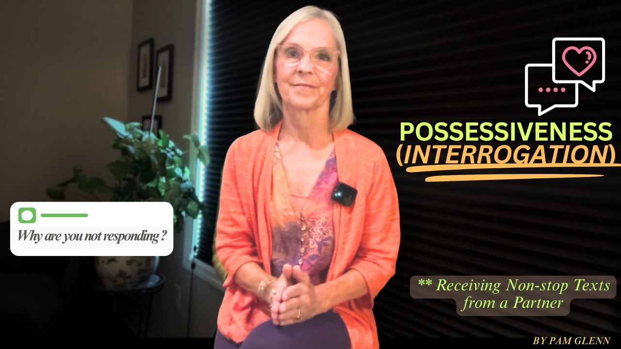 Possessiveness In a Relationship (Constant Interrogation)