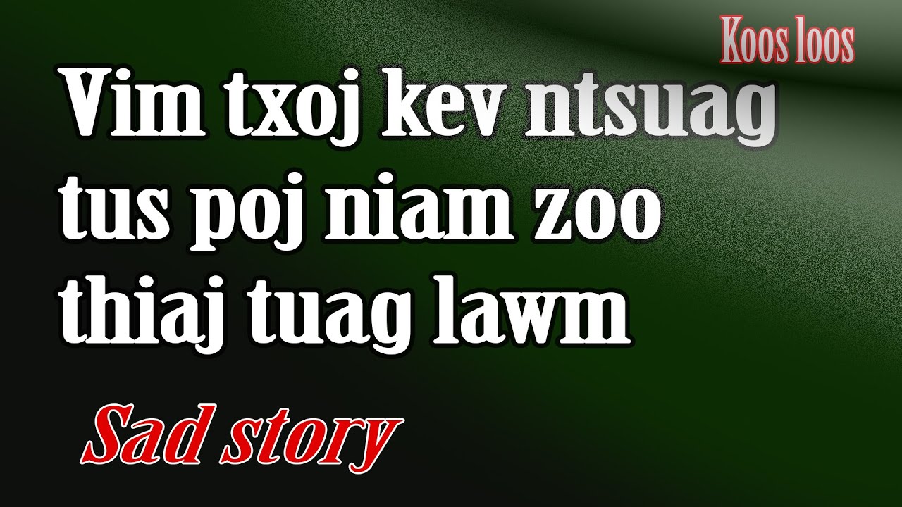 Vim txoj kev ntsuag tus poj niam zoo thuaj tuag lawm 2/25/2023