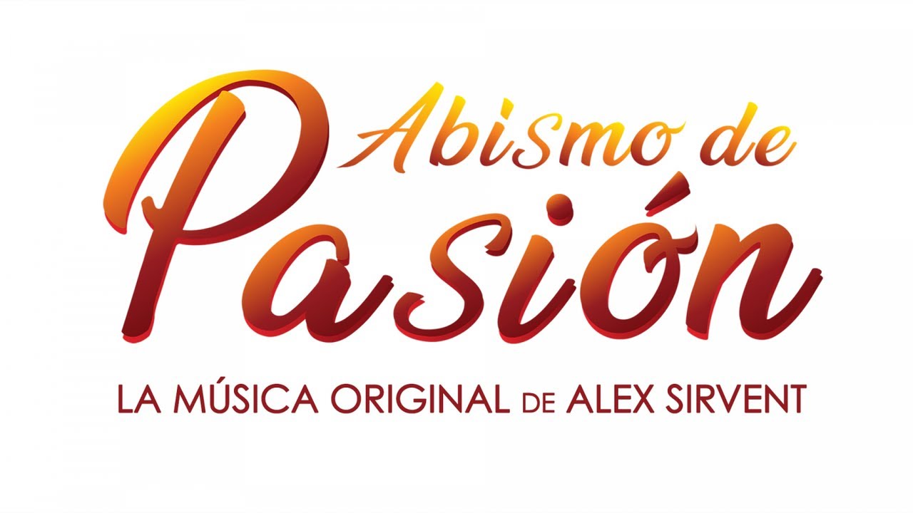 ABISMO DE PASIÓN - Toda la Música Original de Alex Sirvent