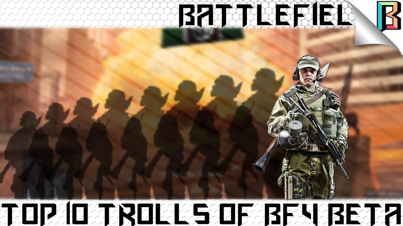 Top 10 Trolls of Battlefield 4 Beta