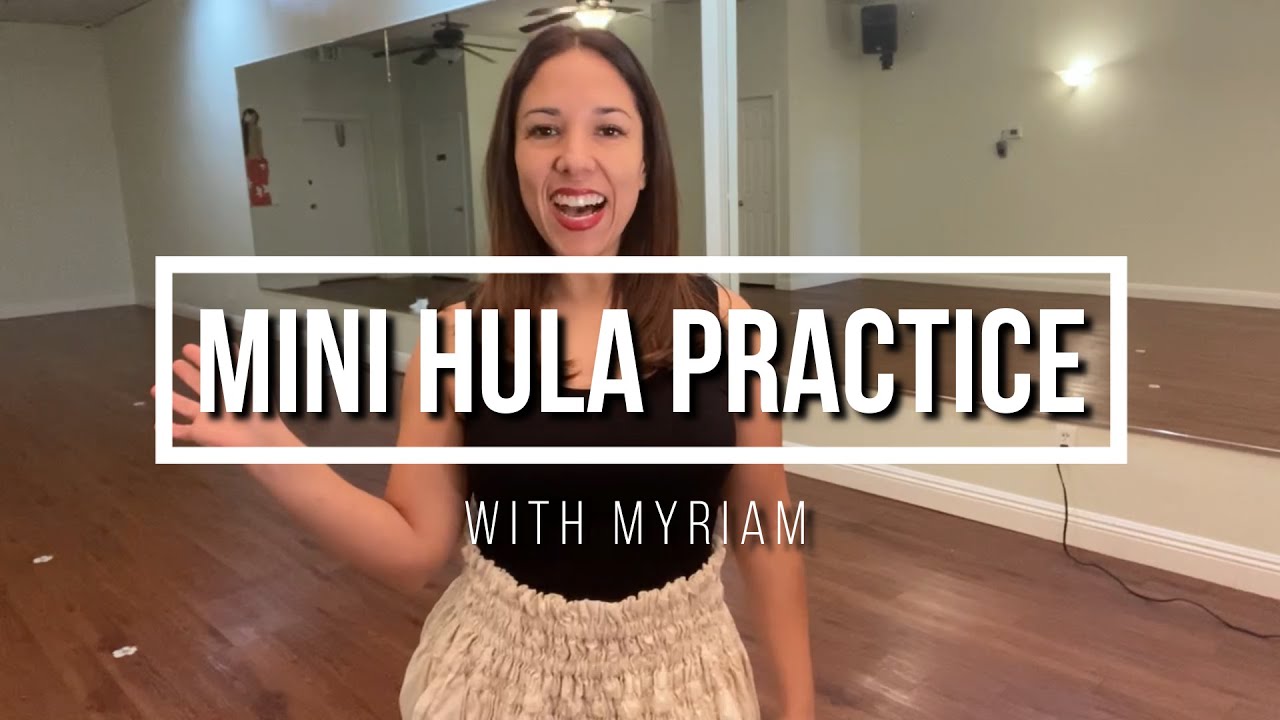 MINI HULA PRACTICE WITH MYRIAM