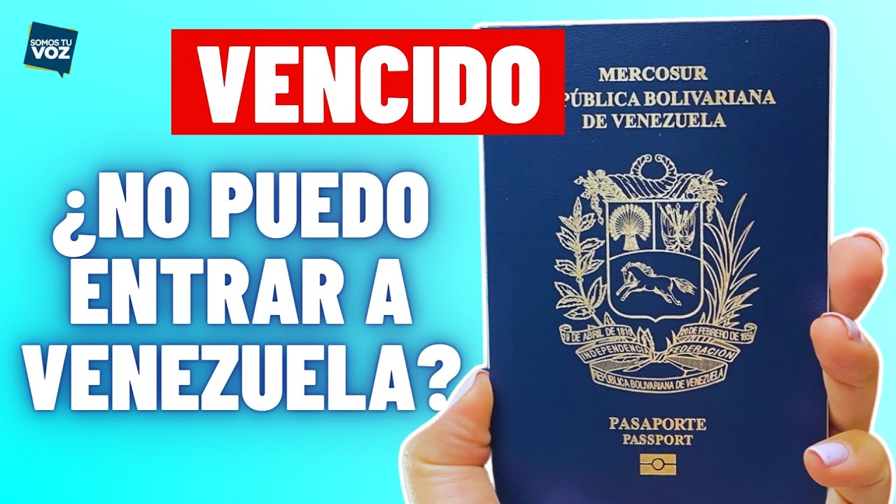 Pasaporte vencido: ¿no puedo ingresar a Venezuela?