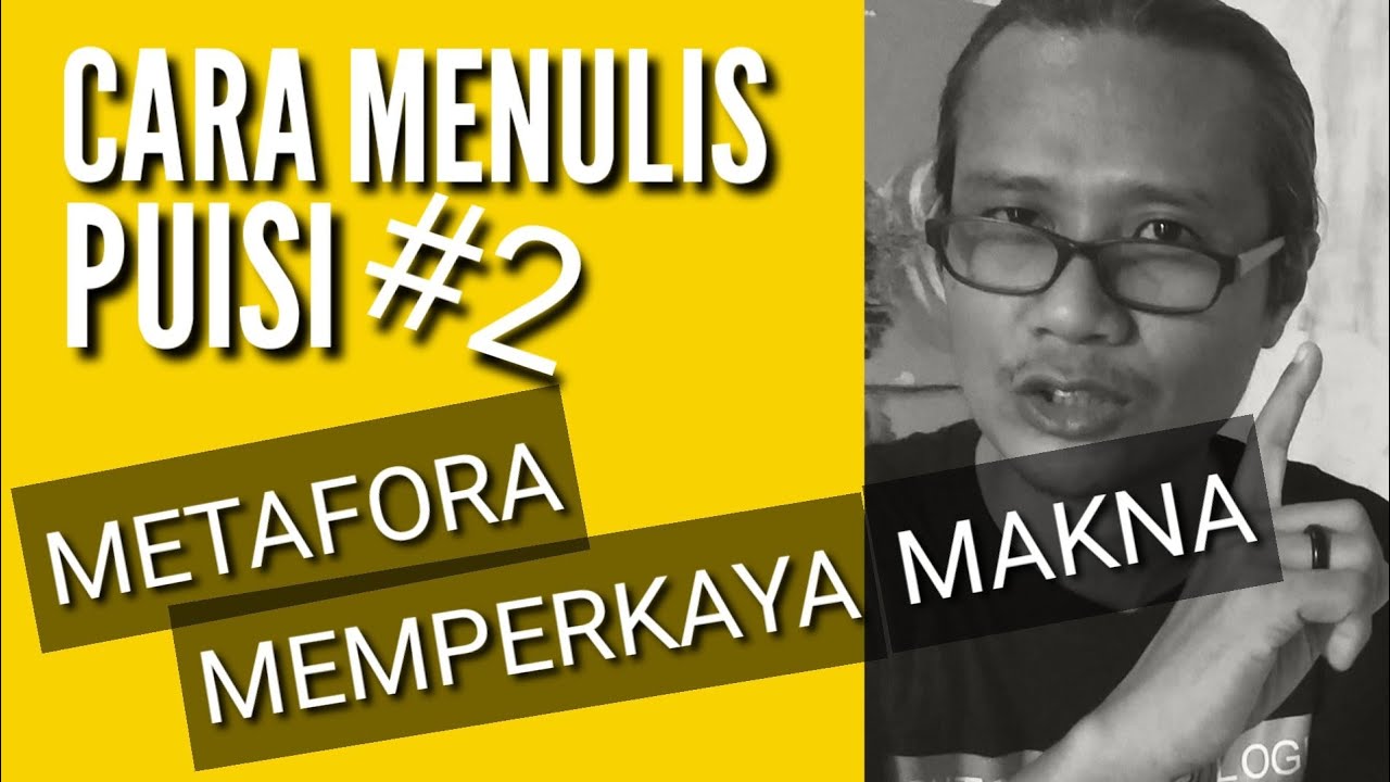CARA MENULIS PUISI #2 | METAFORA MEMPERKAYA MAKNA