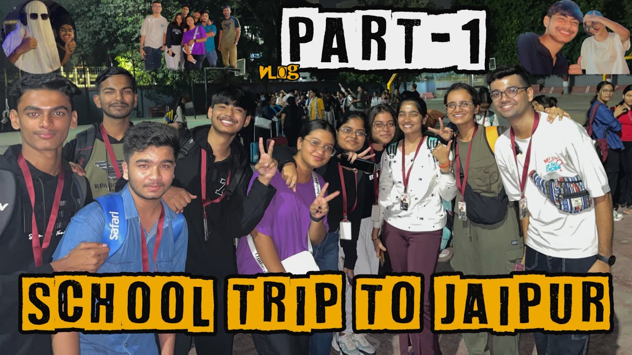 School Trip To Jaipur🥹❤️Part-1