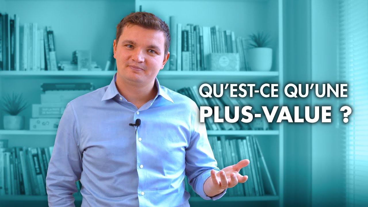 Qu&rsquo;est-ce qu&rsquo;une plus-value ?