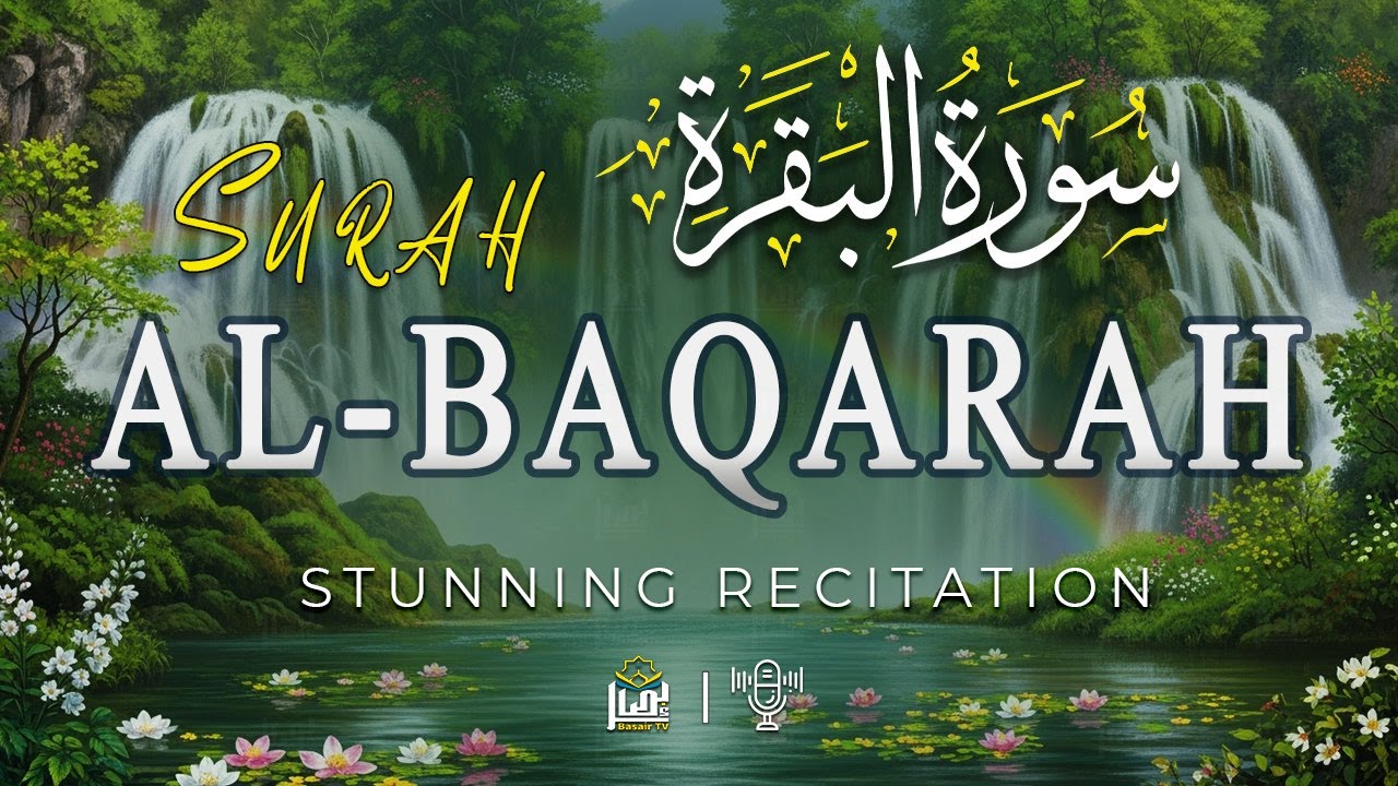 Surah Al-Baqarah (سورة البقرة) | Most Beautiful & Relaxing Quran Recitation | Basair TV
