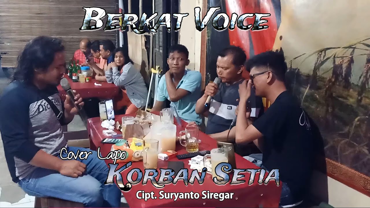 Korban Setia - Cipt.Suryanto Siregar -Cover Berkat Voice Lapo Tuak Berkat Gultom