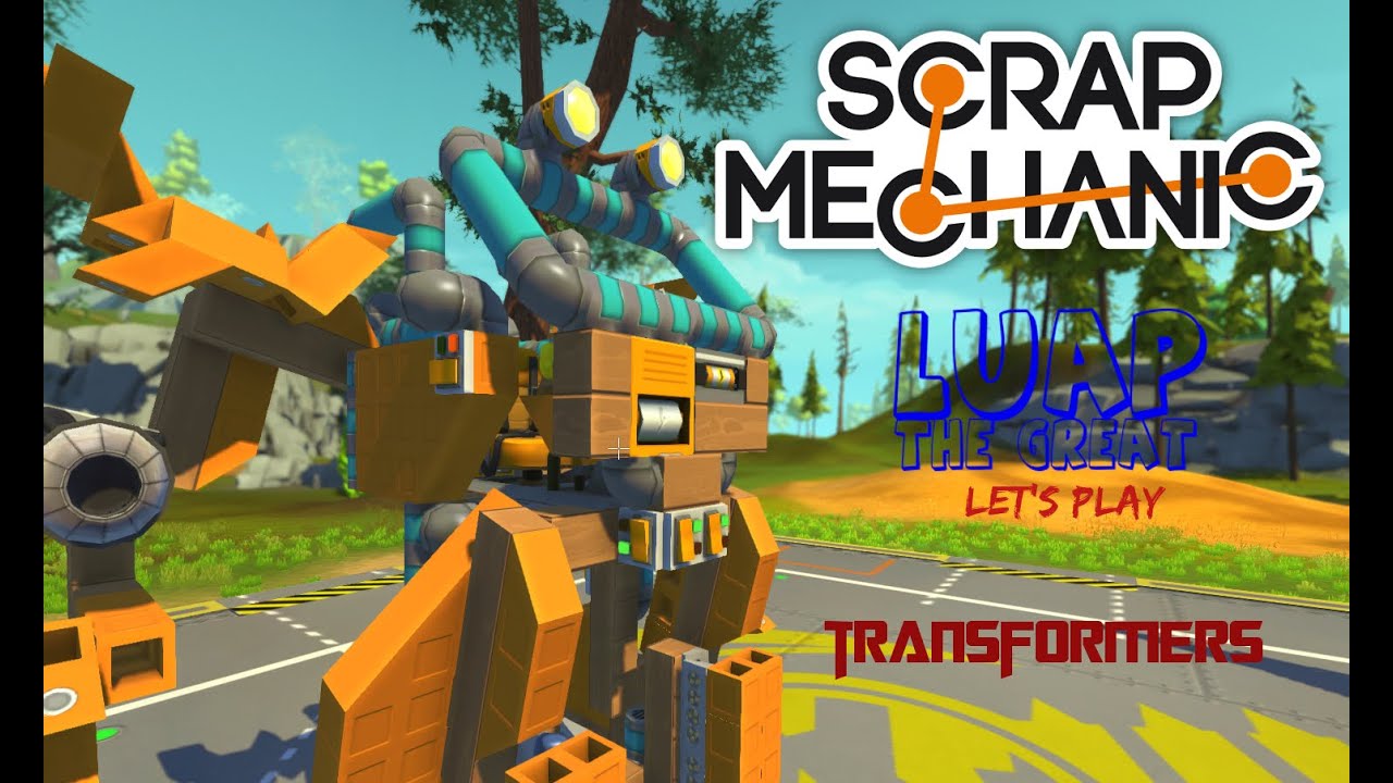 Scrap Mechanic TRANSFORMERS!   Let's Play