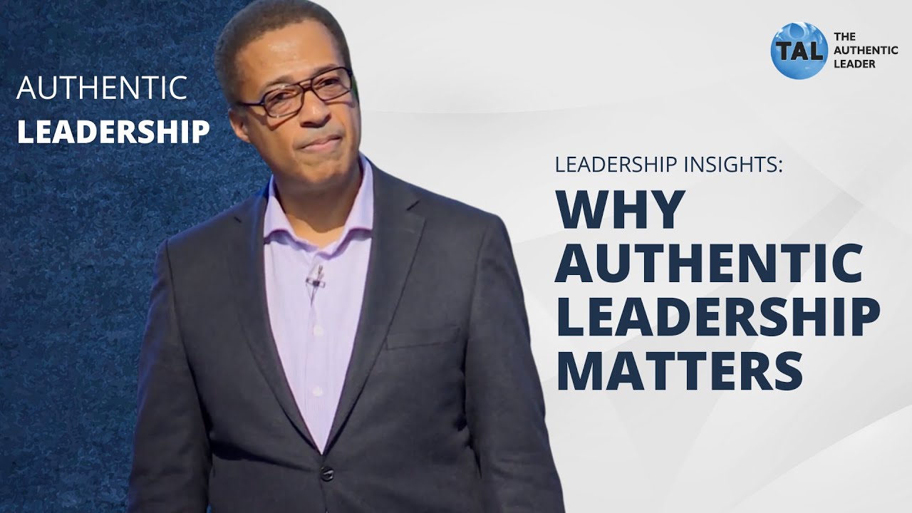 Authentic Leadership & Why it Matters