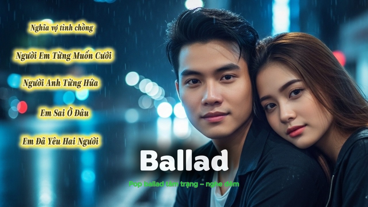 Nhạc Pop Ballad Buồn Tâm Trạng 2026 | Người Em Từng Muốn Cưới - Em Sai Ở Đâu  | Tuyển Tập Nhạc Buồn