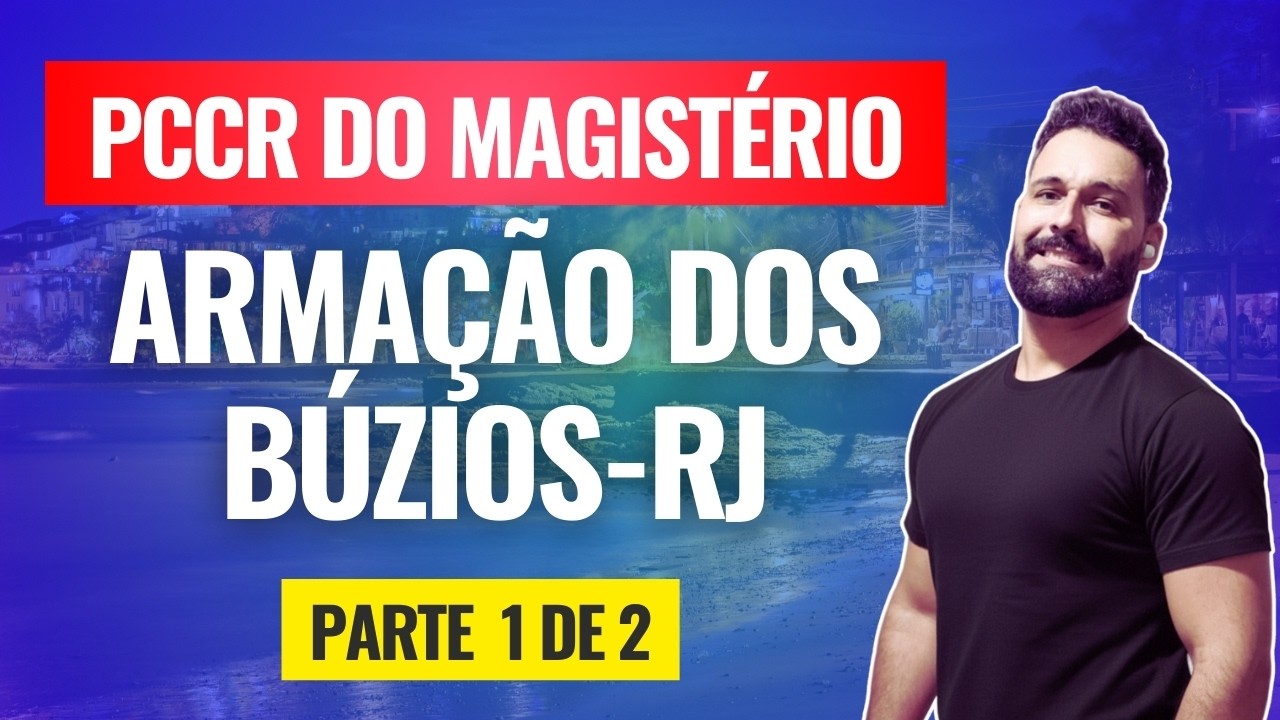 PCCR (Plano de Cargos, Carreira e Remuneração) de Armação dos Búzios -RJ - parte 1 de 2