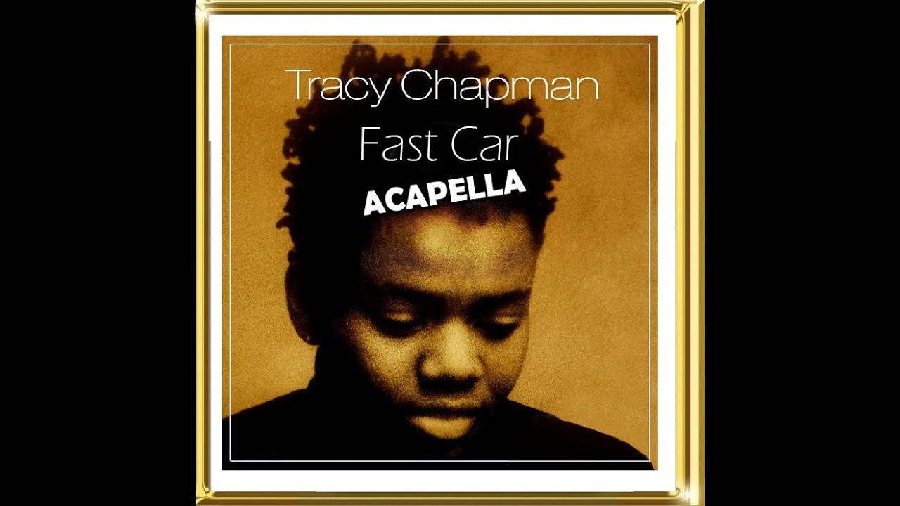 Tracy Chapman - Fast Car (Acapella)