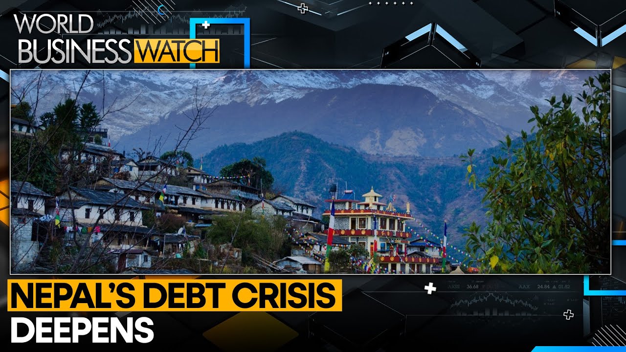Nepal&rsquo;s Rising Debt Signals Economic Stress | World Business Watch | WION News