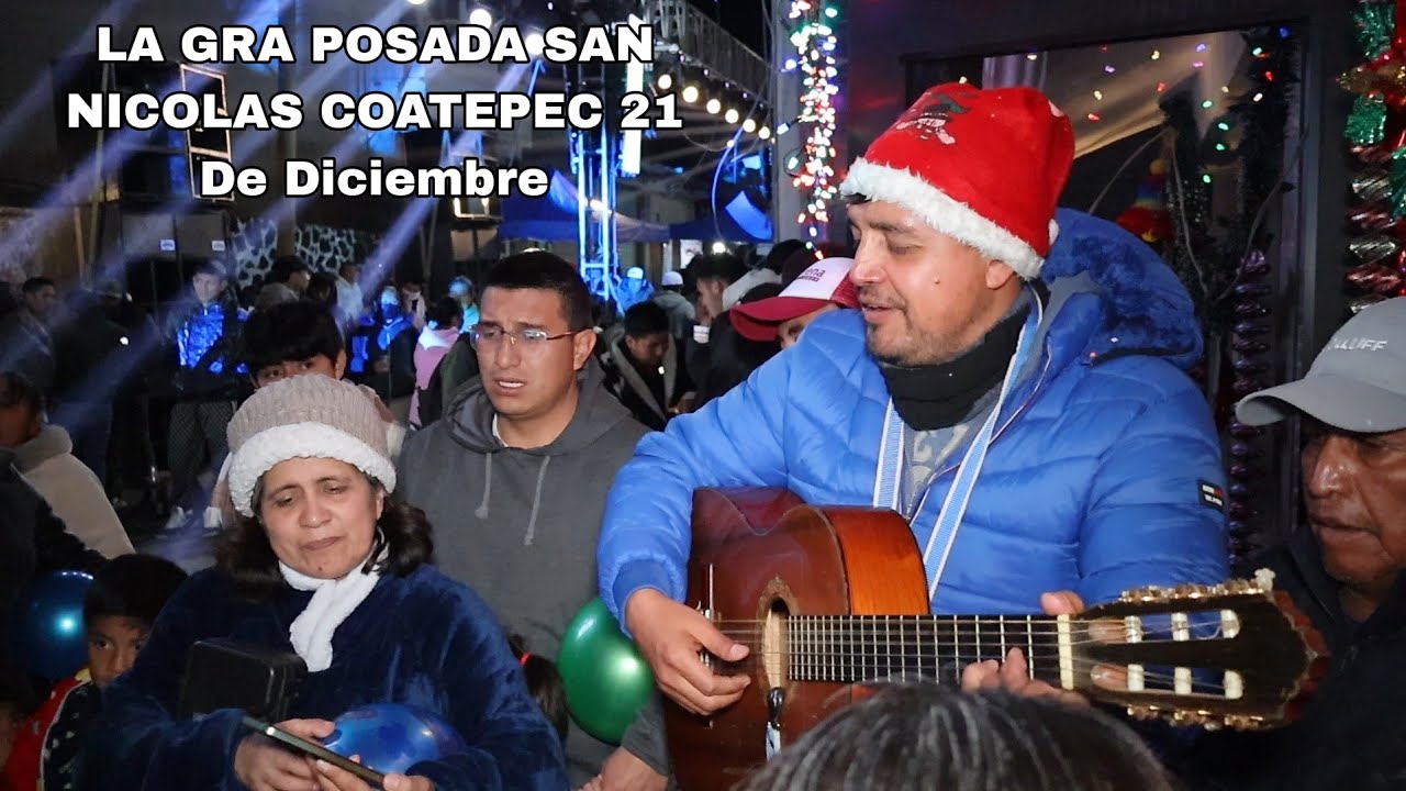 🔥 LA GRAN POSADA DE SAN NICOLAS COATEPEC BARRIO TEPE 21 de diciembre de 2025