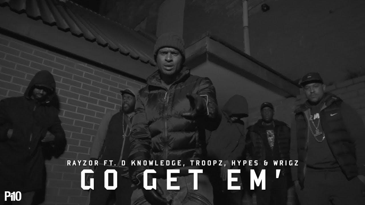 P110 -  Razor Ft. D Knowledge, Troopz, Hypez & Wrigz - Go Get Em [Net Video]