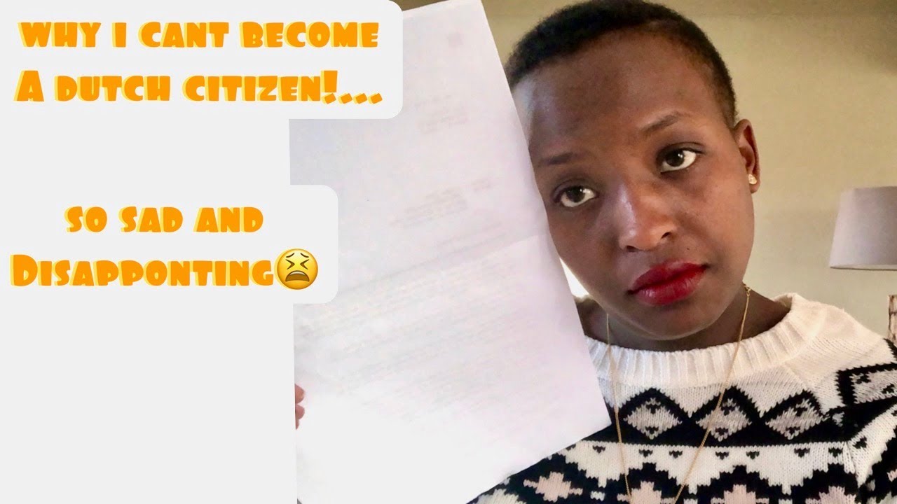 Why I cannot become Dutch | A Kenyan who cannot become Dutch | What will happen now? | Sad News!
