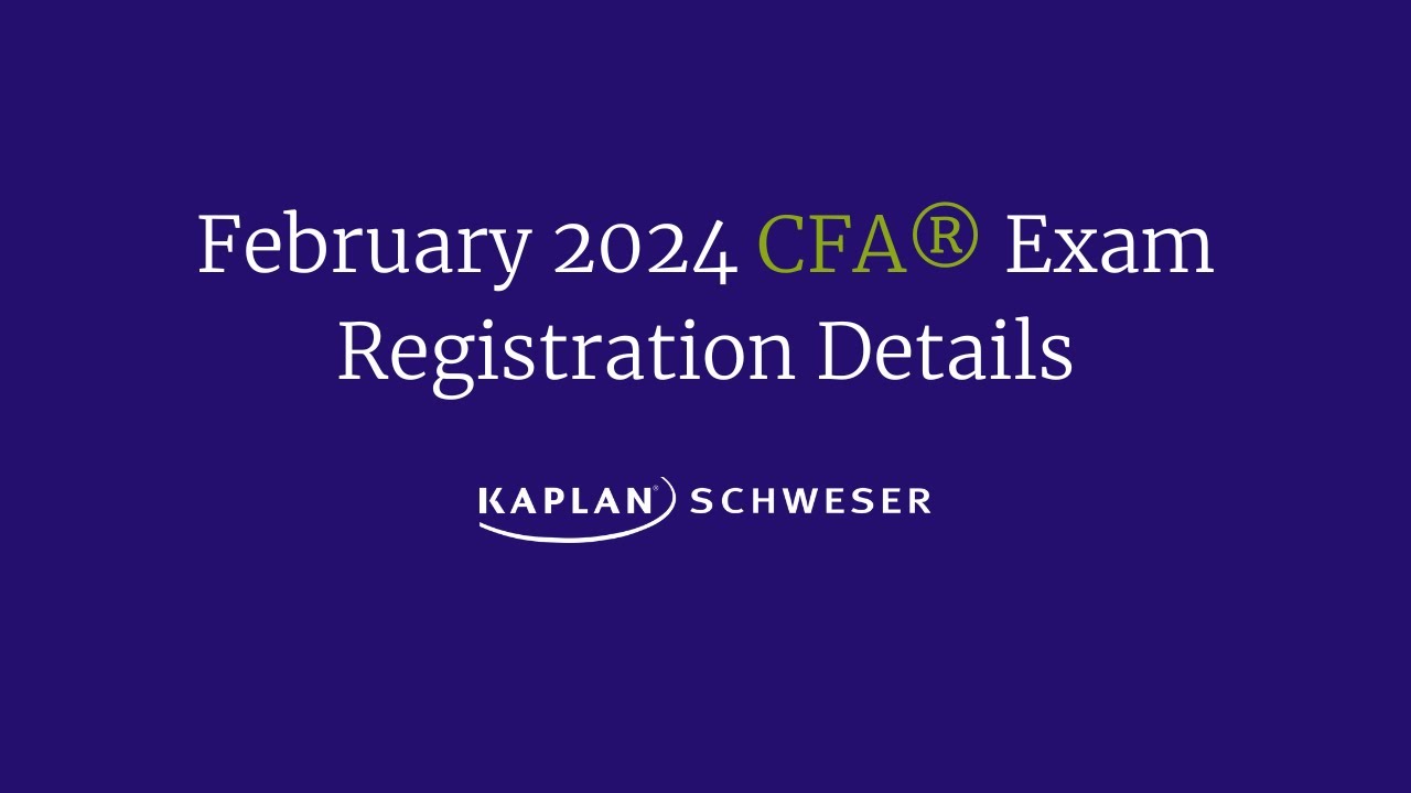 February 2024 CFA® Exam Registration Details