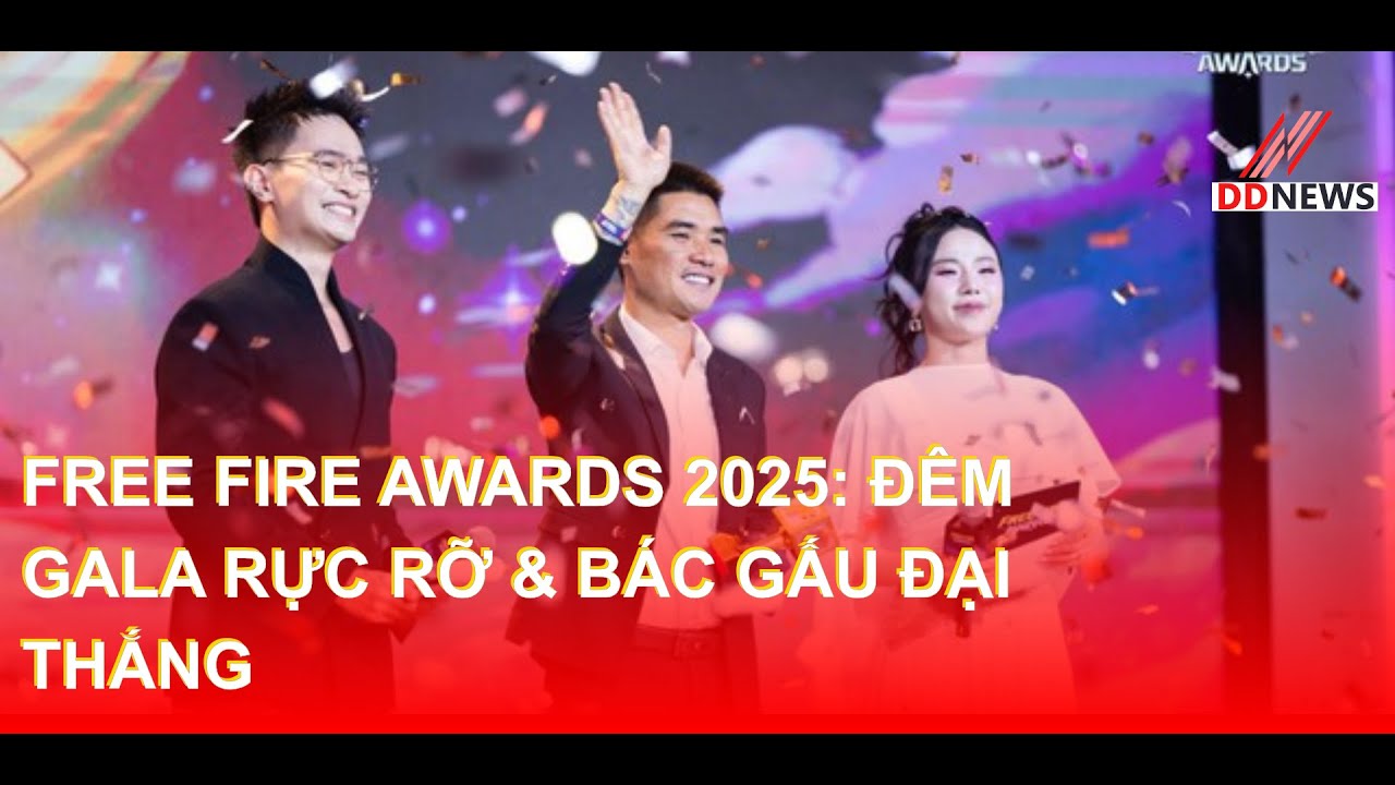 Free Fire Awards 2025: Đêm Gala Rực Rỡ & Bác Gấu Đại Thắng | DDN tổng hợp