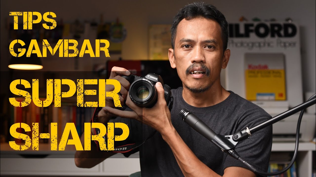 Tips Mendapatkan Gambar Super Sharp