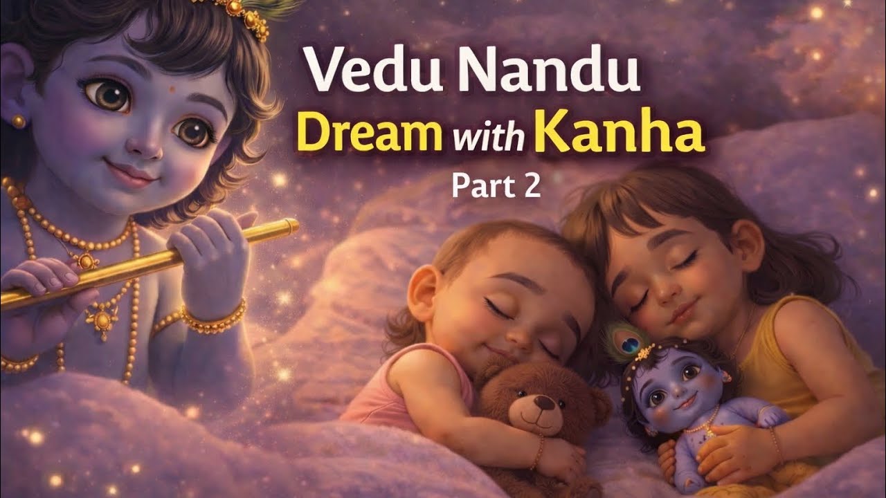 Vedu Nandu Dream with Kanha – Part 2 | Krishna Lullaby for Kids | Peaceful Sleep Song