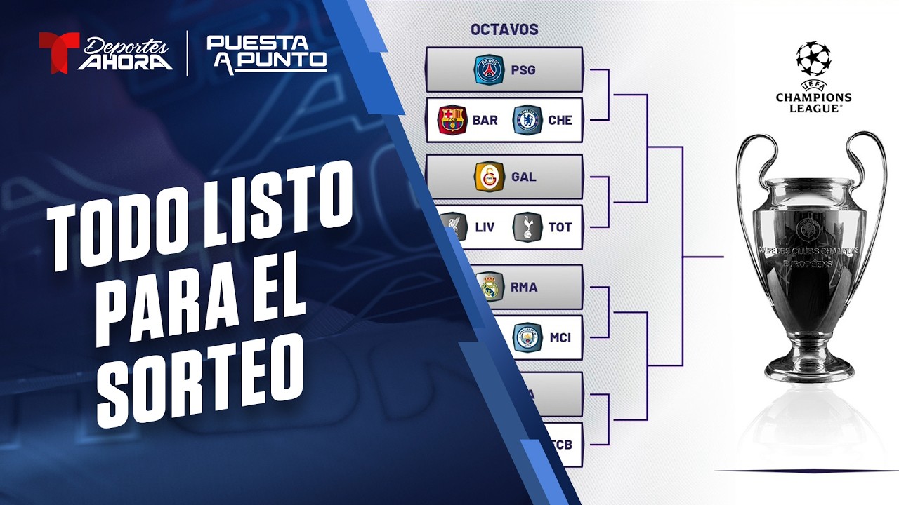Puesta a Punto | Todo listo para el sorteo: los posibles choques en octavos de Champions