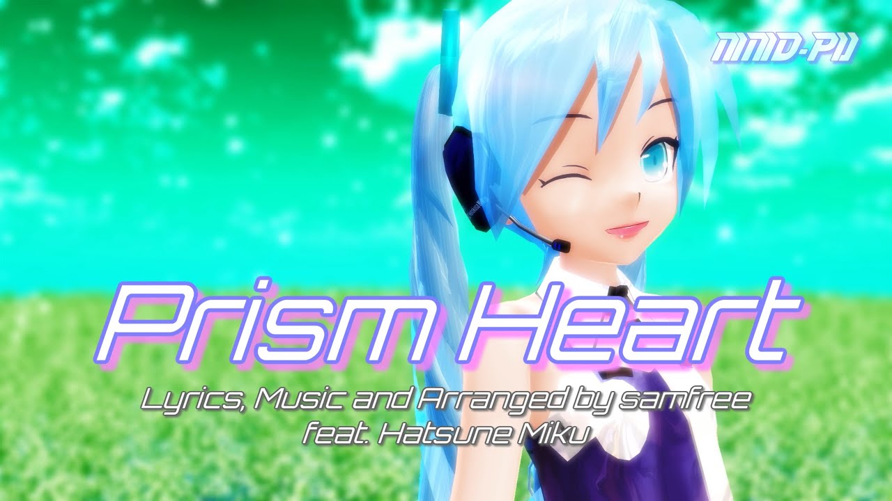 【MMD-PV】Prism Heart [Ver.1]（七草ミク版，1440p・60fps）