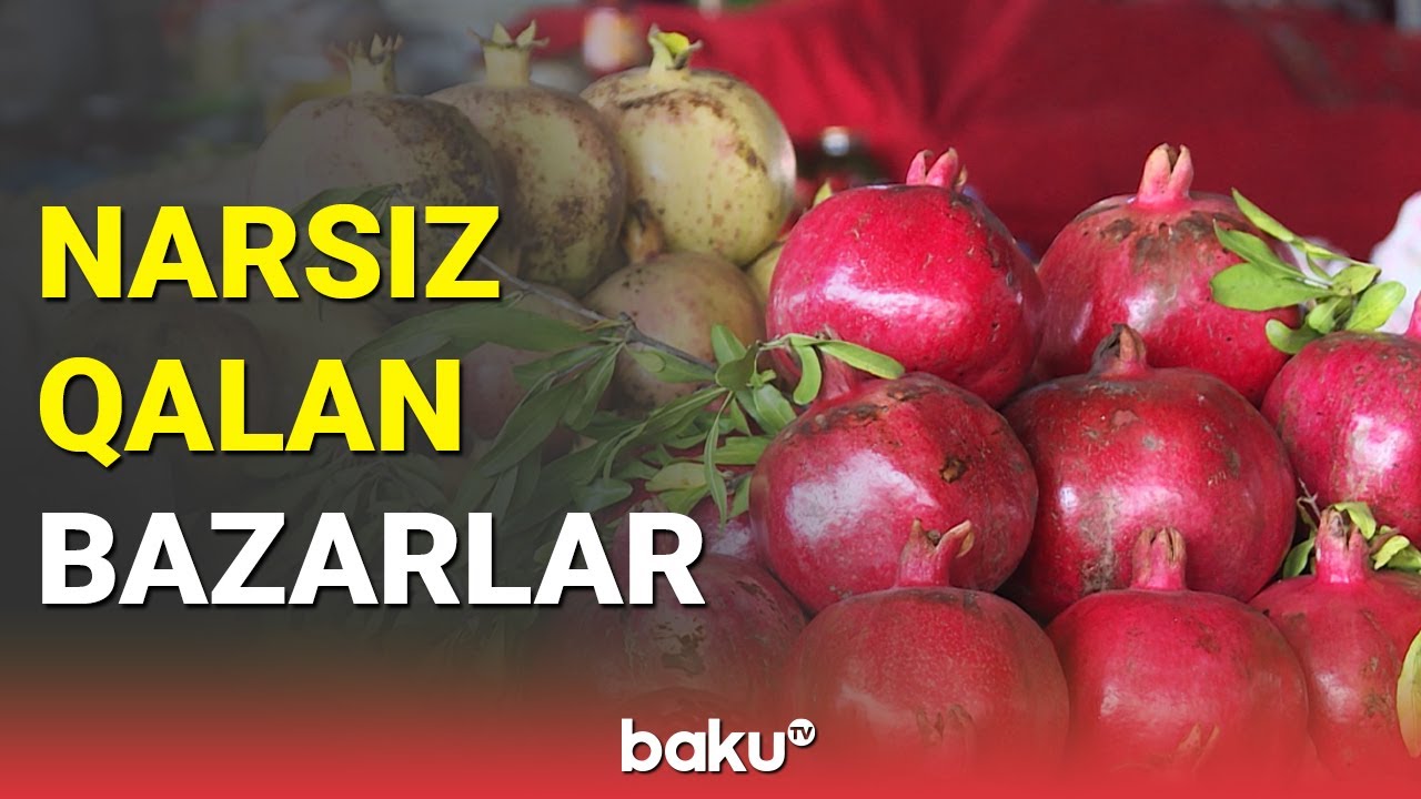 Bazarlarda nar niyə yoxa çıxıb?