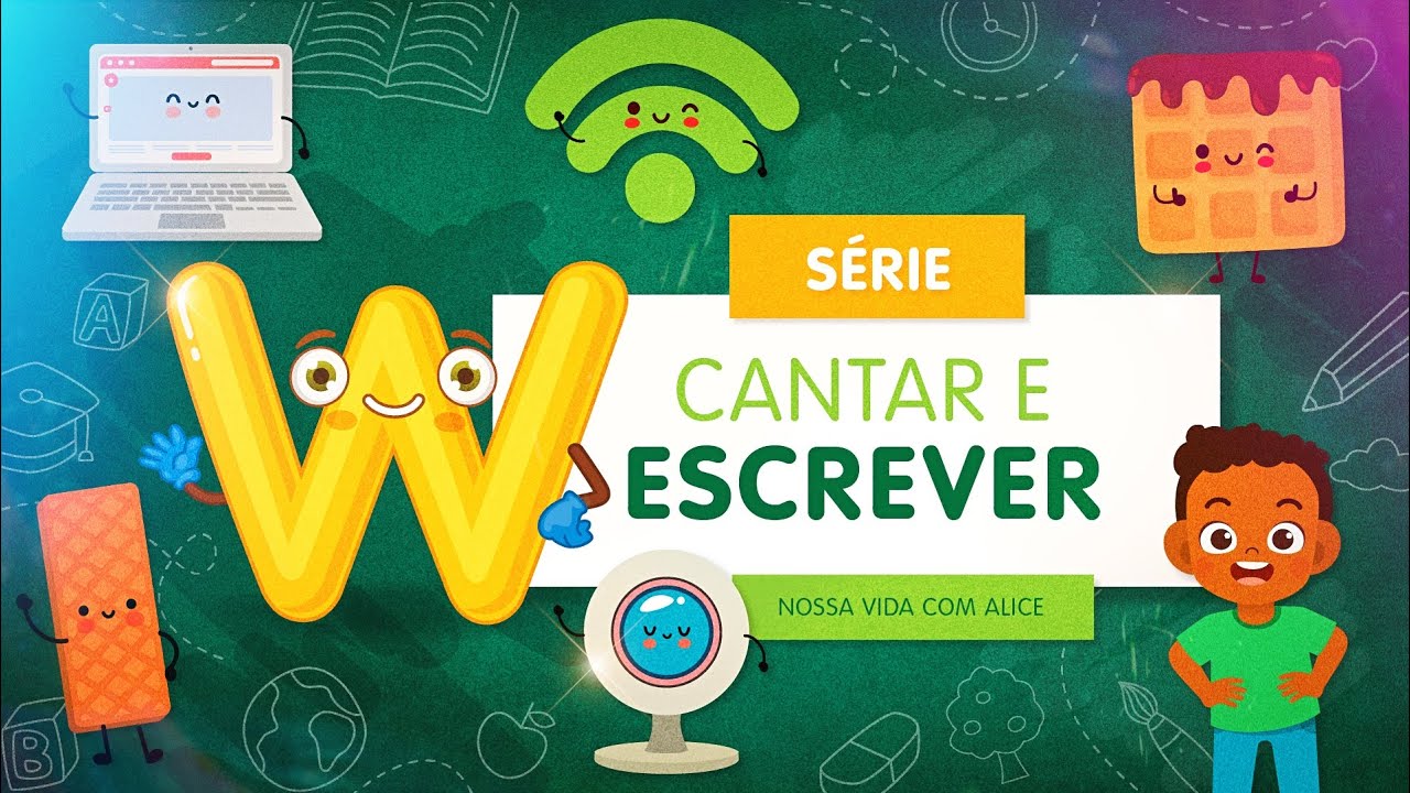 LETRA W! &raquo; Vamos cantar e escrever? 🗣✍️🎼