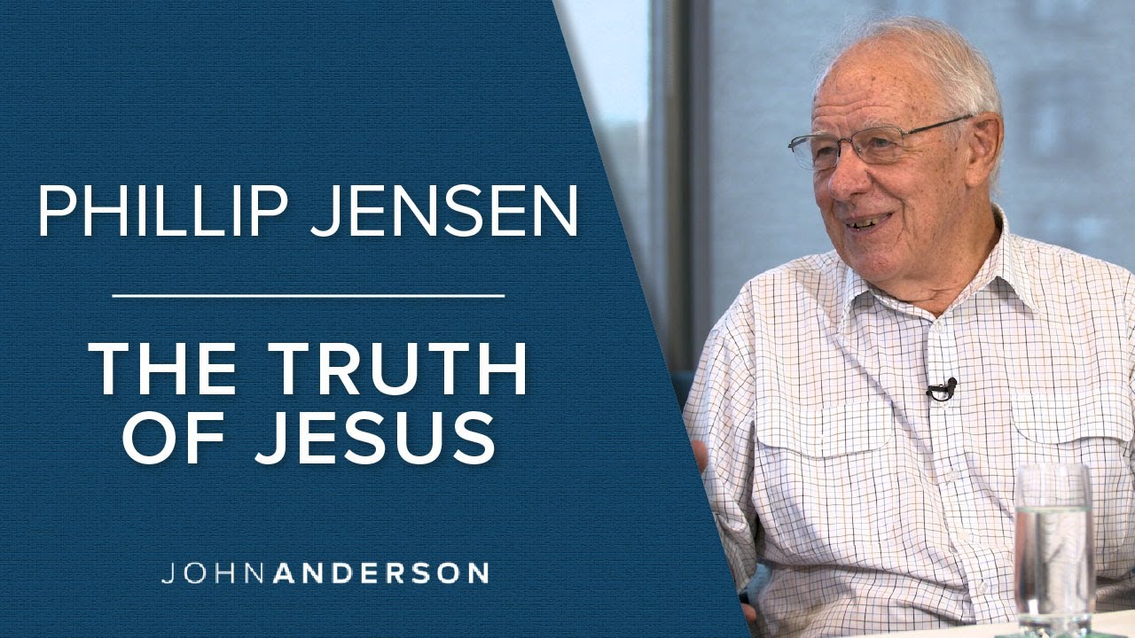 Phillip Jensen | The Truth of Jesus