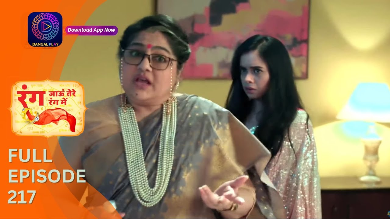 Rang Jaun Tere Rang Mein | Full Episode 217 | Dangal Play