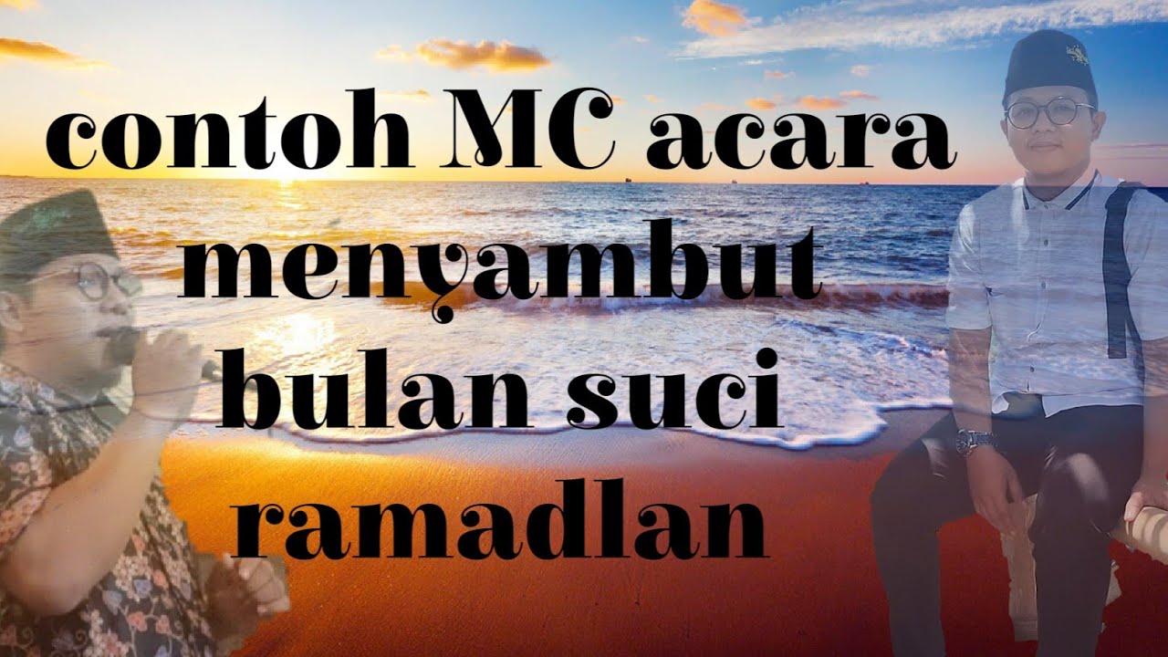 contoh mc menyambut bulan suci ramadhan( mohon maaf ini videonya blm revisi ya . ada kekeliruan )