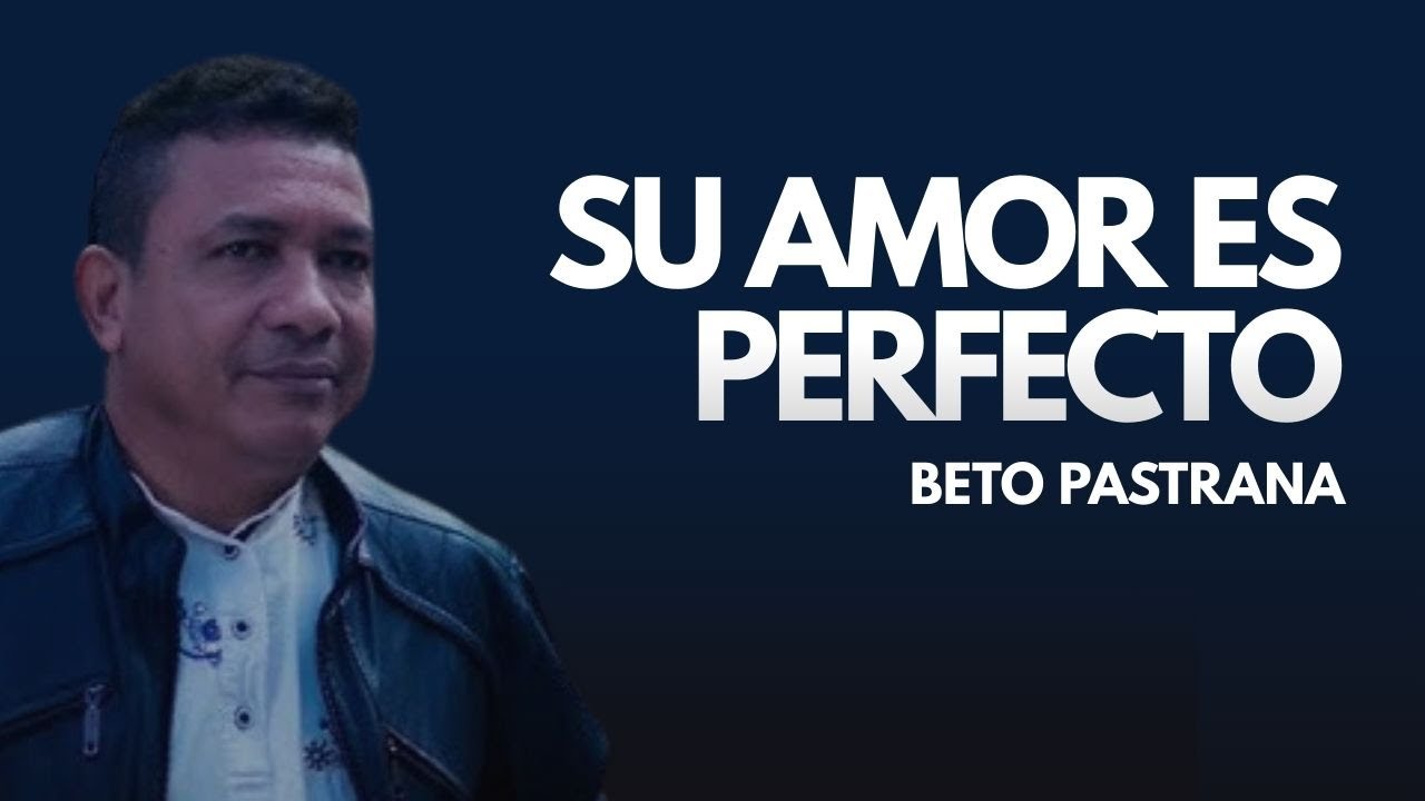 🎶 Su Perfecto Amor – Beto Pastrana | Vallenato Cristiano que Toca el Corazón 💙✨
