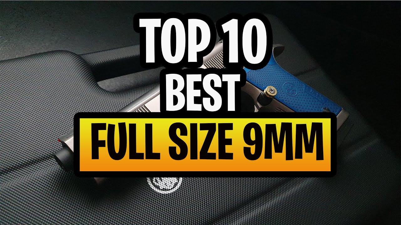 TOP 10| BEST FULL SIZE 9MM PISTOLS IN THE WORLD | 2022-REVIEW