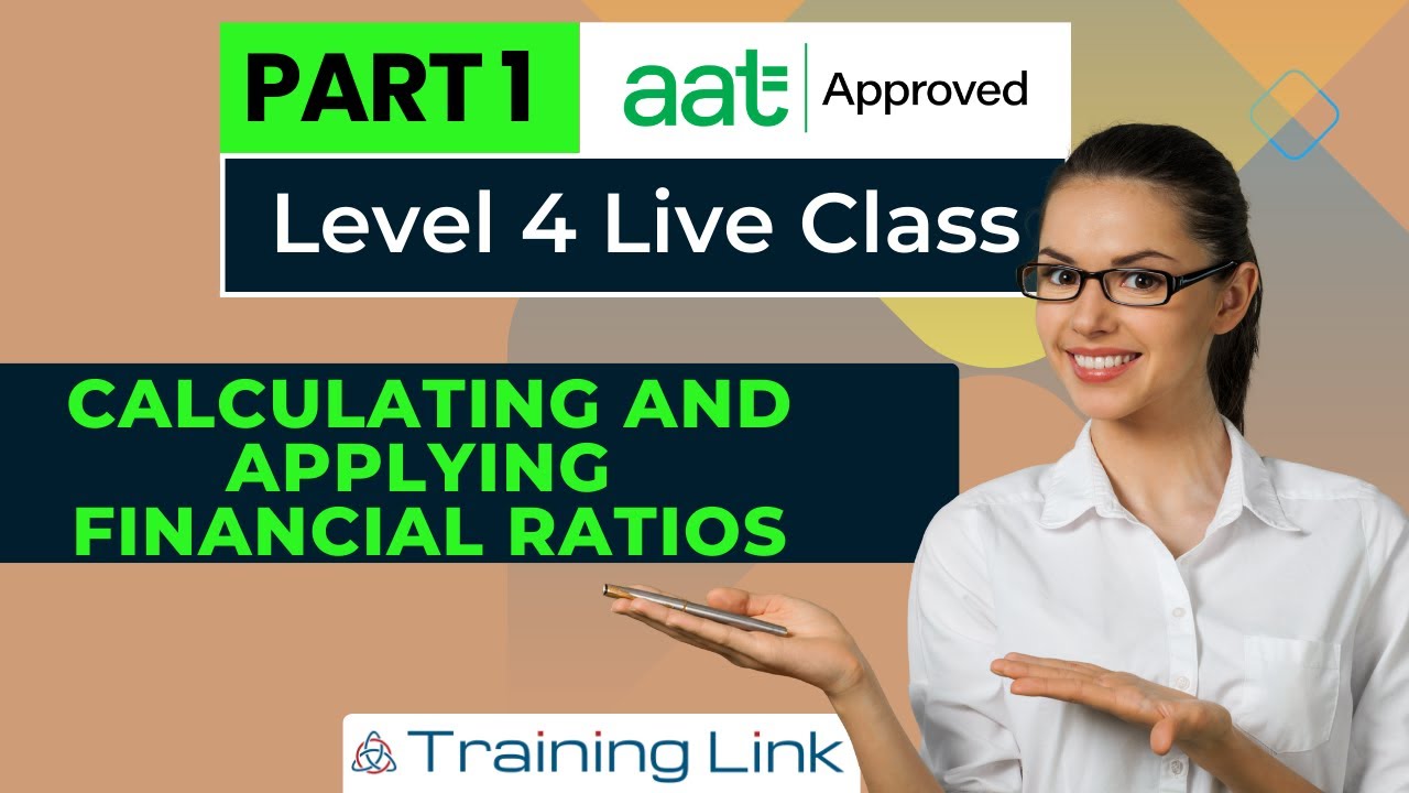 AAT Level 4: How to Calculate and Apply Financial Ratios -  Live Class - Part 1 | Training Link