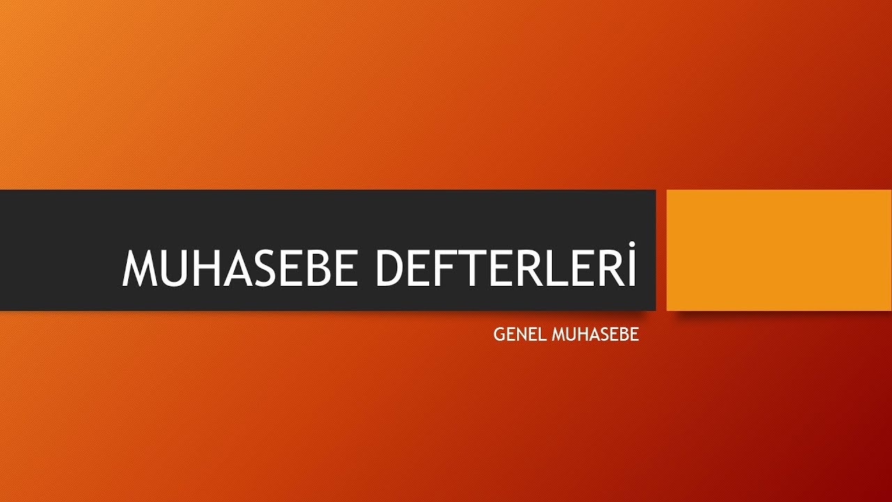 GENEL MUHASEBE | MUHASEBE DEFTERLERİ
