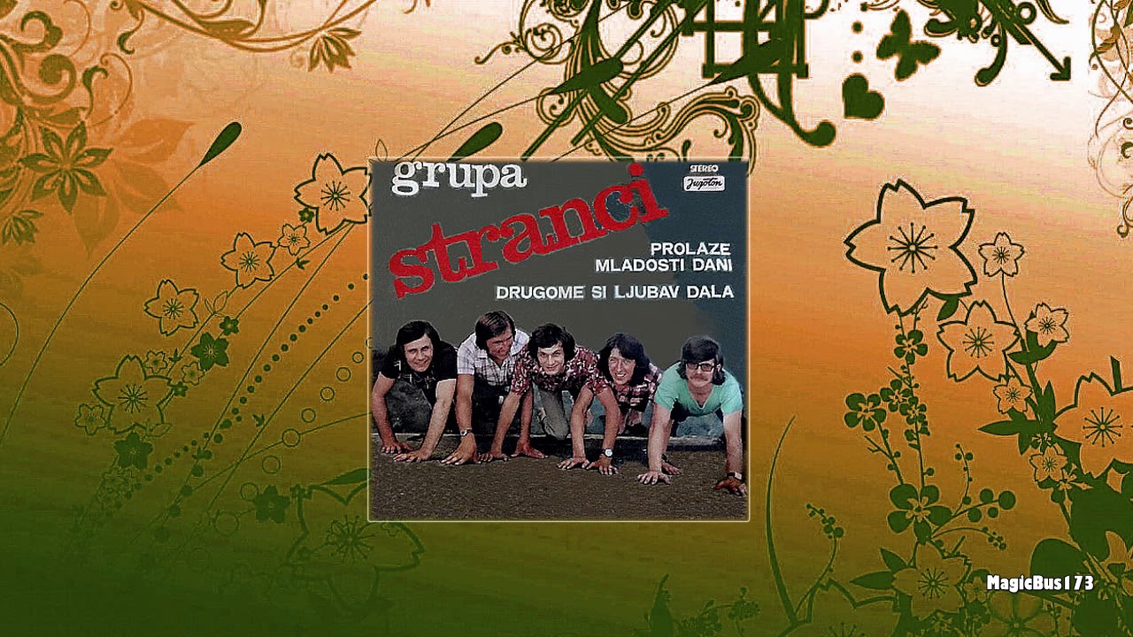 Grupa Stranci - Prolaze mladosti dani