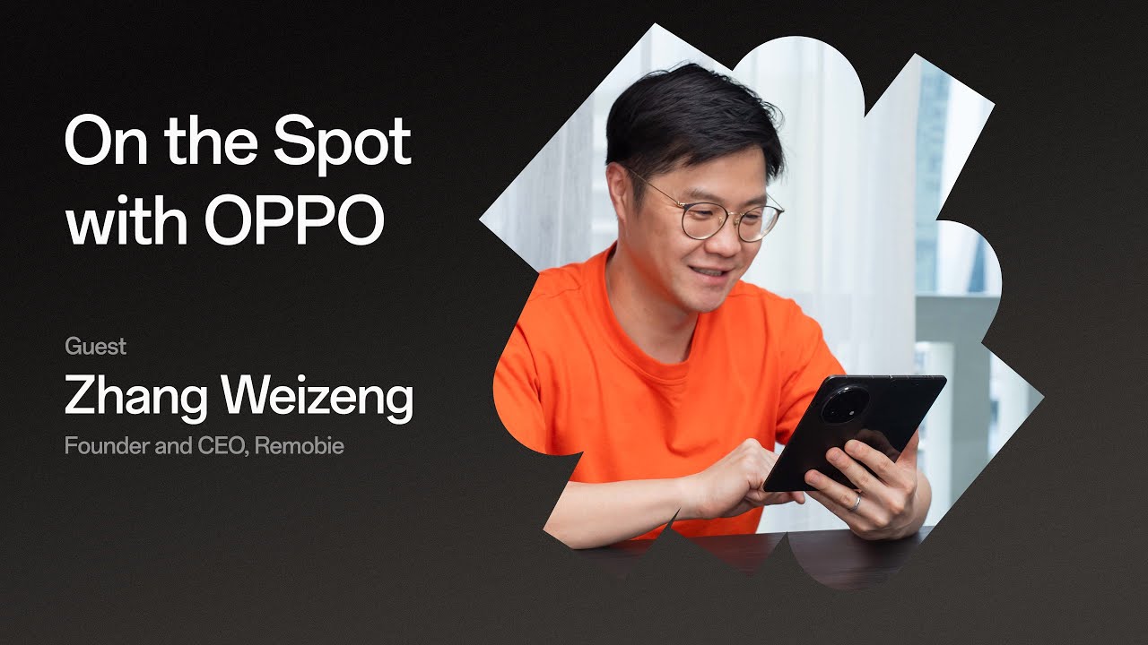 On the Spot with OPPO | Remobie CEO Zhang Weizeng