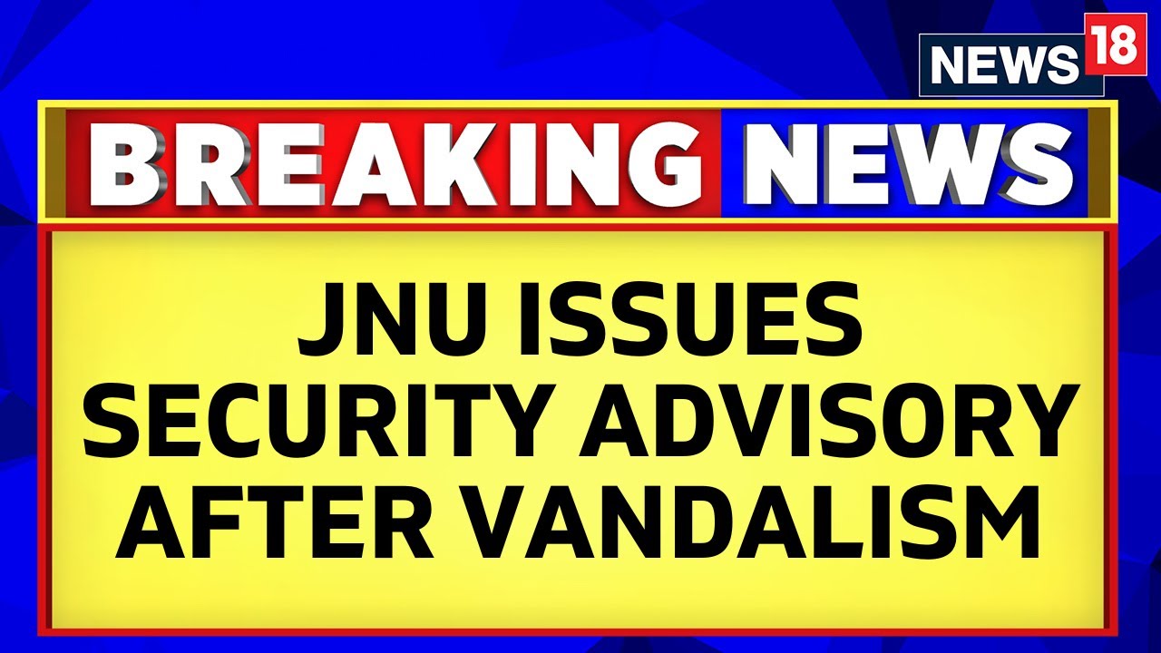 JNU News | JNU Vandalism Aftermath: JNU Administration Issues Security Advisory | English News