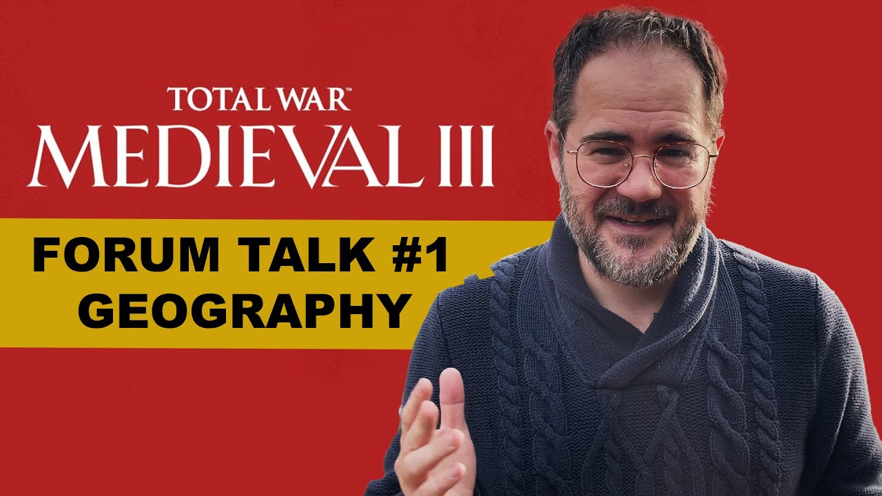 FORUM TALK! Total War MEDIEVAL 3 's Geography