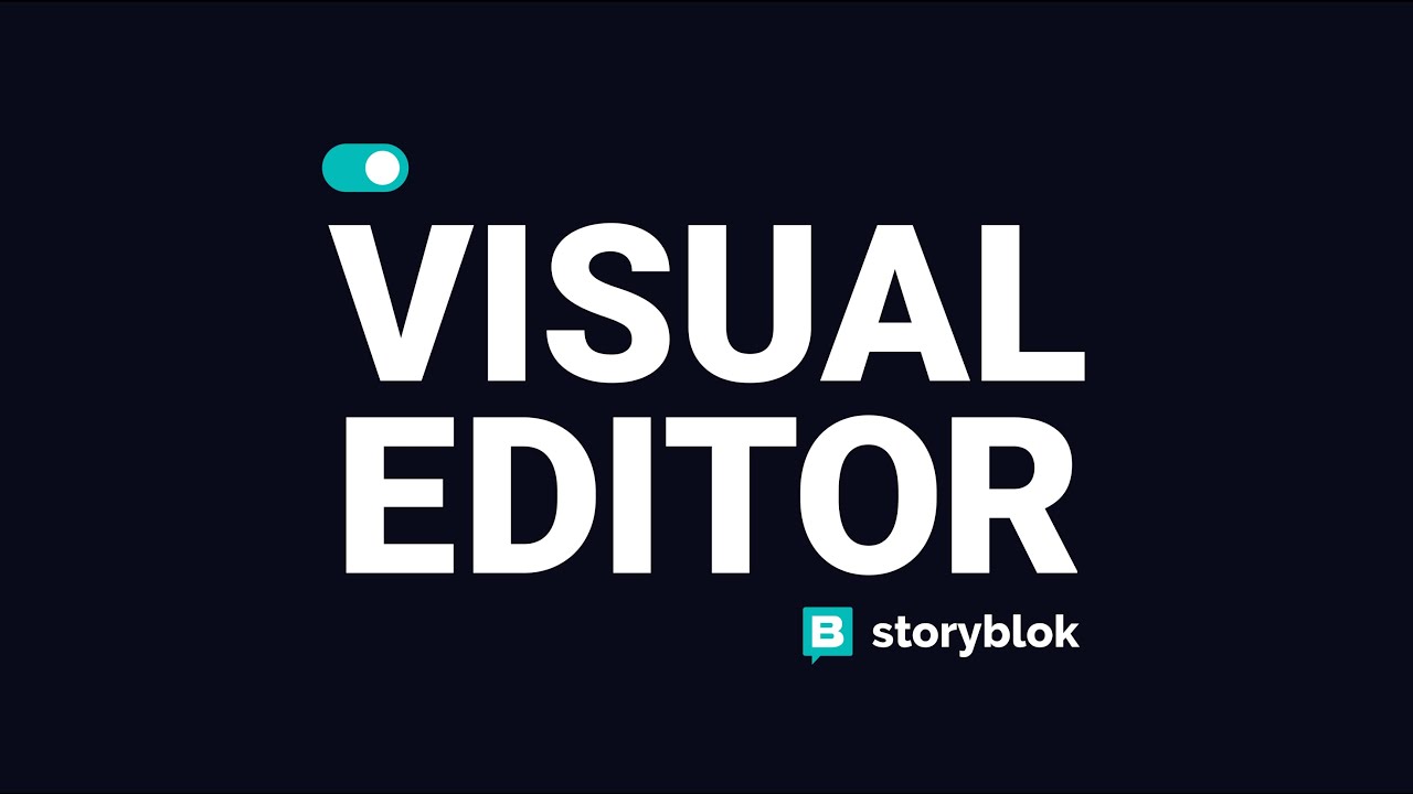 Storyblok&rsquo;s Visual Editor
