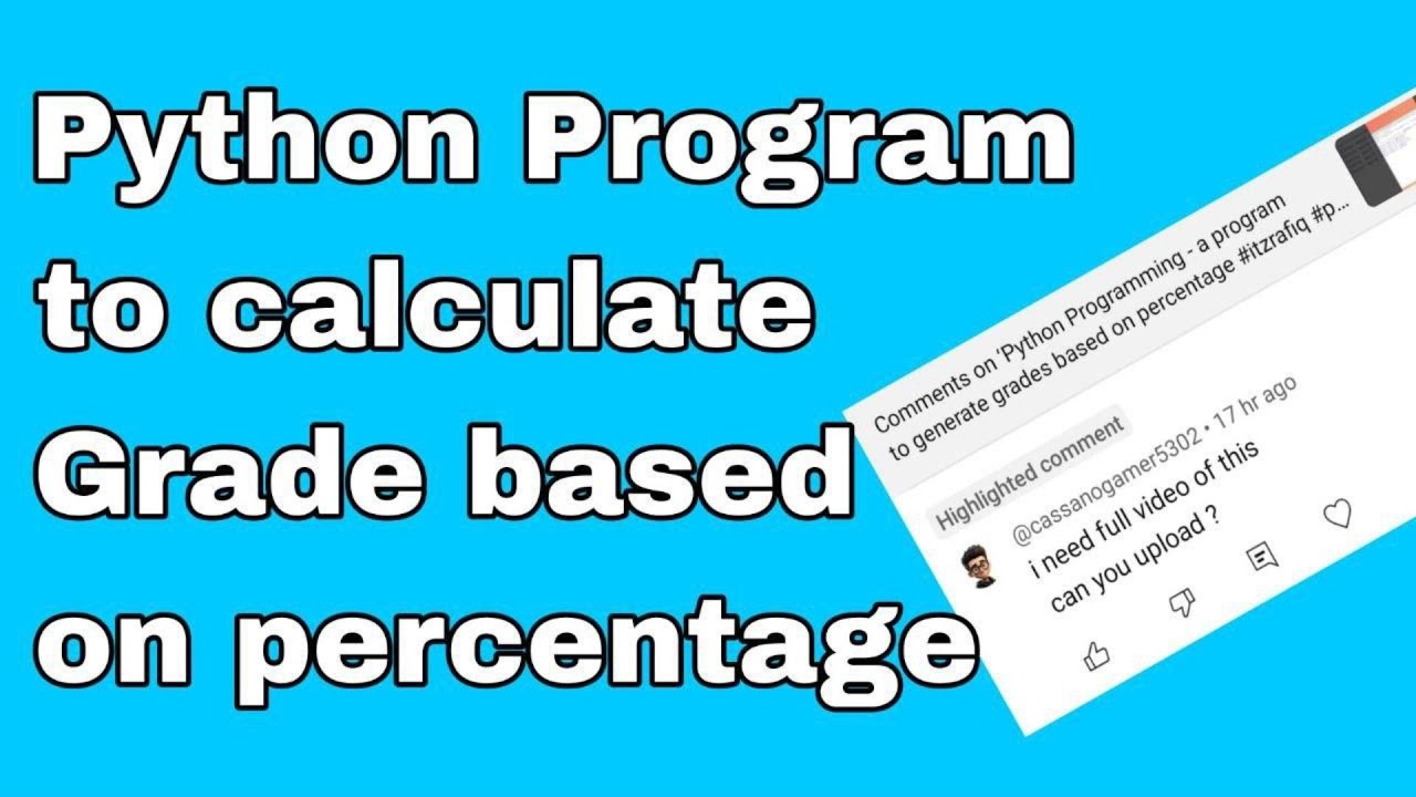 Python Programming - a program to generate grades based on percentage - [On Request]