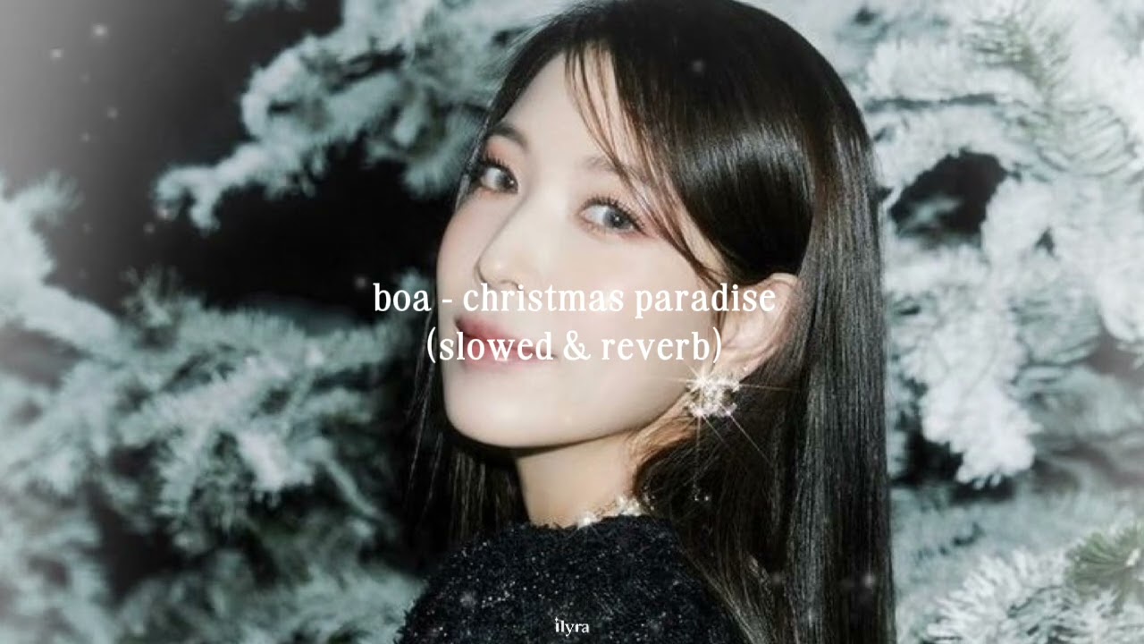 boa - christmas paradise (slowed & reverb) (new year’s special | #1)
