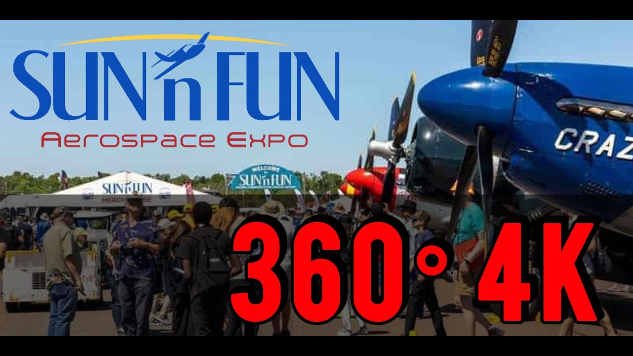 Sun n Fun 2025 360° 4k